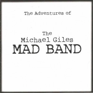 The Adventures Of The Michael Giles MAD Band